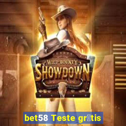 bet58 Teste gr谩tis